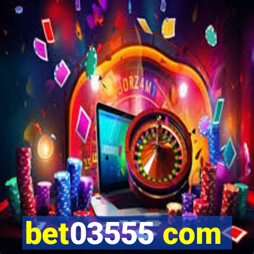 bet03555 com